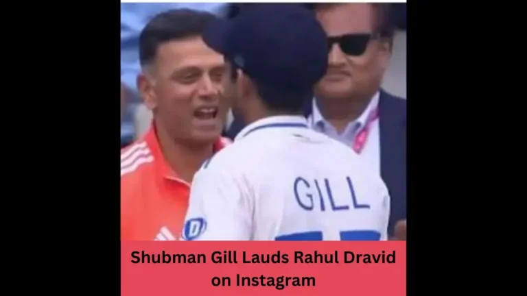 Shubman Gill Quotes Rahul Dravid's Words